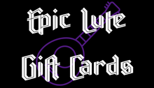 Load image into Gallery viewer, Epic Lute Gift Card
