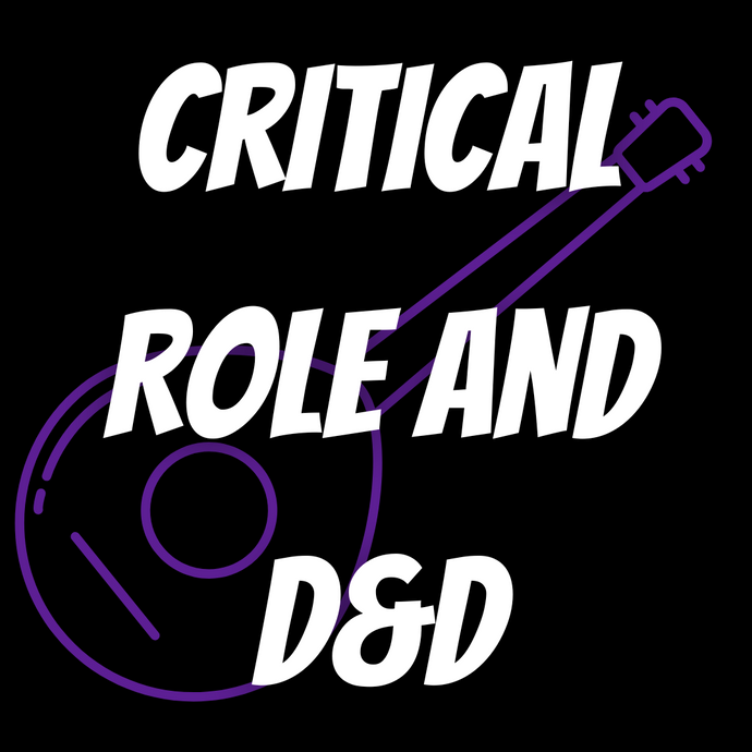 How Critical Role Has Impacted D&D